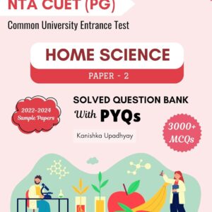 Nutrishiksha NTA CUET PG Home Science 2025 | PAPER-2 | 3000+ MCQs with Answer Key | PYP's (2022-2024) + Assertion-Reasoning Questions | M.Sc. Entrance Exams Guide (India)