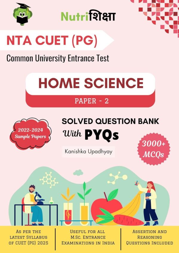 Nutrishiksha NTA CUET PG Home Science 2025 | PAPER-2 | 3000+ MCQs with Answer Key | PYP's (2022-2024) + Assertion-Reasoning Questions | M.Sc. Entrance Exams Guide (India)